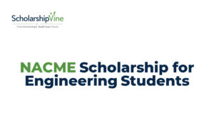 NACME Scholarship for Engineering Students