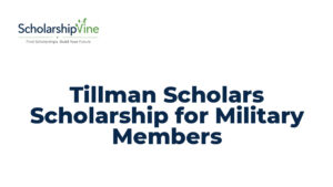 Tillman Scholars Scholarship for Military Members