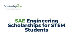 SAE Engineering Scholarships for STEM Students