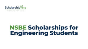 NSBE Scholarships for Engineering Students
