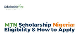 MTN Scholarship Nigeria: Eligibility & How to Apply