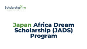 Japan Africa Dream Scholarship (JADS) Program