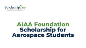 AIAA Foundation Scholarship for Aerospace Students