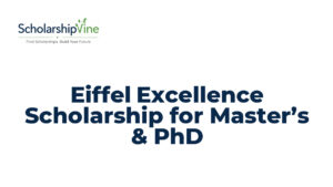 Eiffel Excellence Scholarship for Master’s & PhD